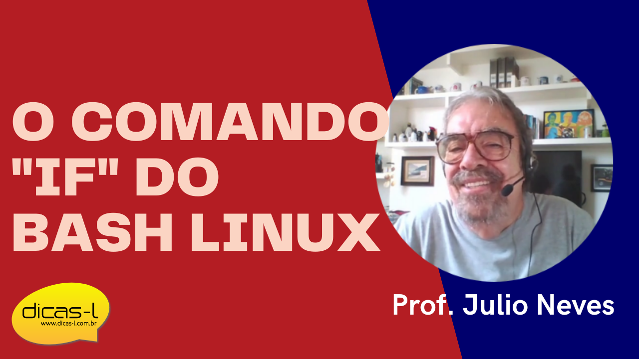 Aula com Prof. Julio Neves: O comando if do bash